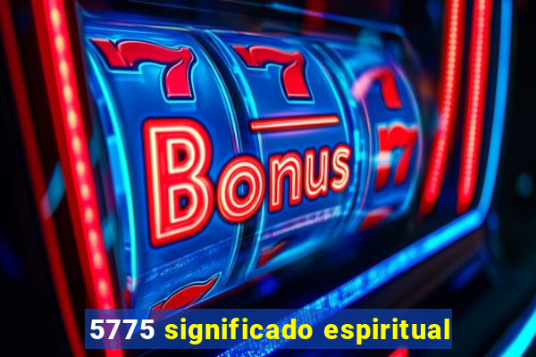 5775 significado espiritual